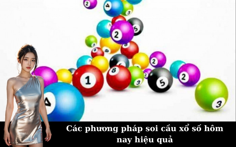 Các phương pháp soi cầu xổ số hôm nay hiệu quả