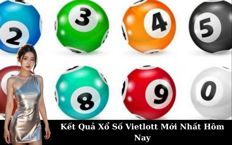 Kết Quả Xổ Số Vietlott Mới Nhất Hôm Nay