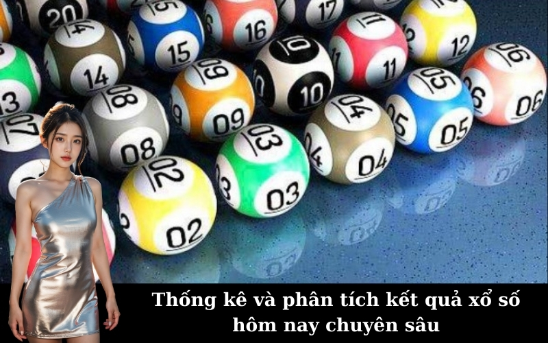 Thống kê và phân tích kết quả xổ số hôm nay chuyên sâu