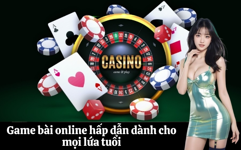 Game bài online hấp dẫn dành cho mọi lứa tuổi