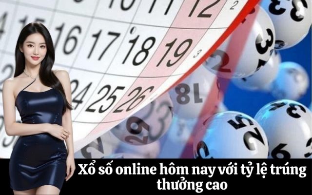 Xổ số online hôm nay với tỷ lệ trúng thưởng cao