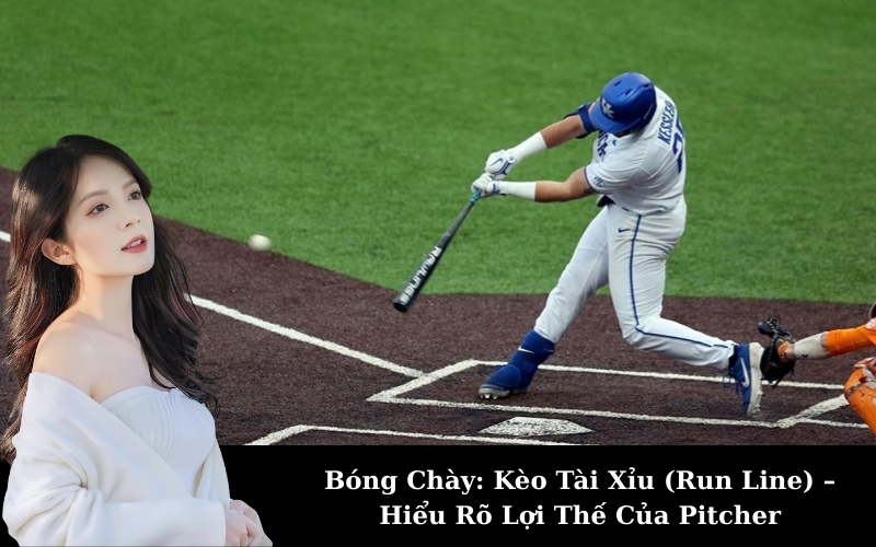 Bóng Chày: Kèo Tài Xỉu (Run Line) – Hiểu Rõ Lợi Thế Của Pitcher