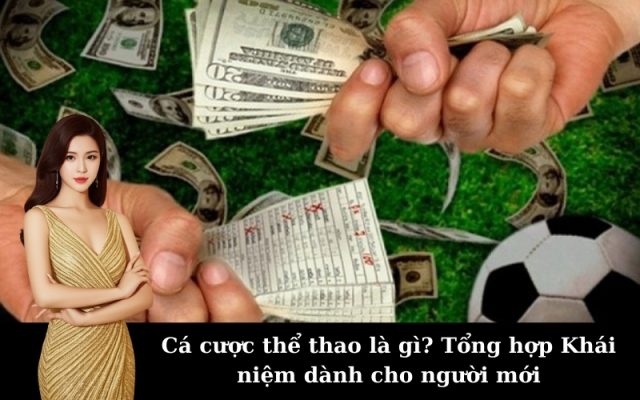 Cá cược thể thao là gì? Tổng hợp Khái niệm dành cho người mới