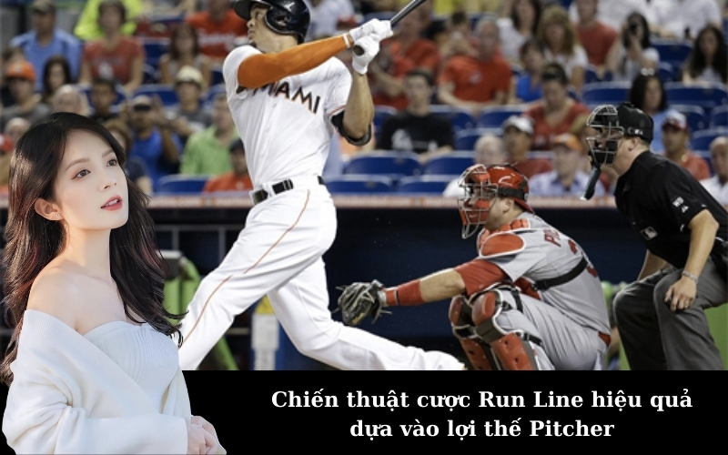 Chiến thuật cược Run Line hiệu quả dựa vào lợi thế Pitcher