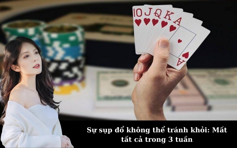 Sự sụp đổ không thể tránh khỏi: Mất tất cả trong 3 tuần