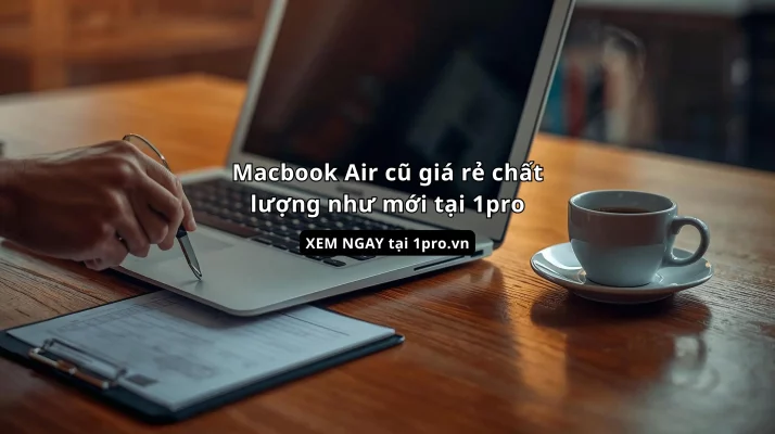Kiểm tra kỹ lưỡng macbook air cũ trước khi mua