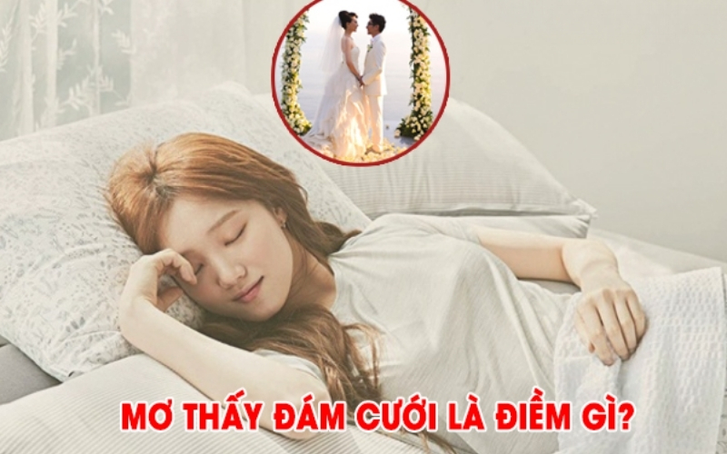 Điềm báo từ giấc mơ thấy đám cưới là lành hay dữ