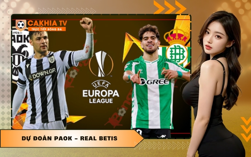 Dự Đoán PAOK - Real Betis