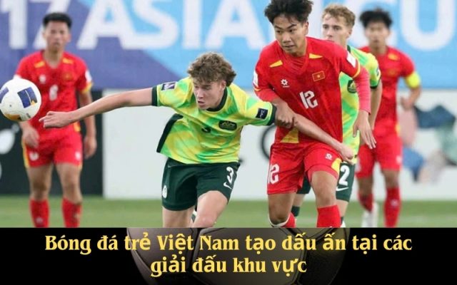 Bóng đá trẻ Việt Nam tạo dấu ấn tại các giải đấu khu vực