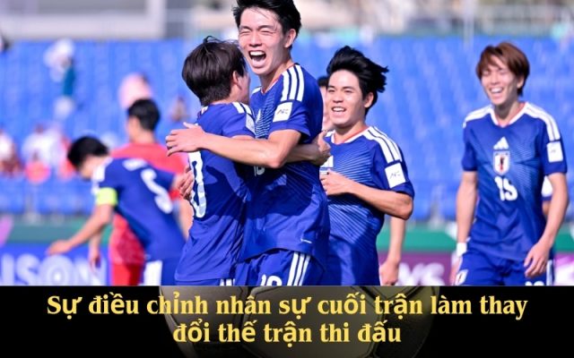 Sự điều chỉnh nhân sự cuối trận làm thay đổi thế trận thi đấu